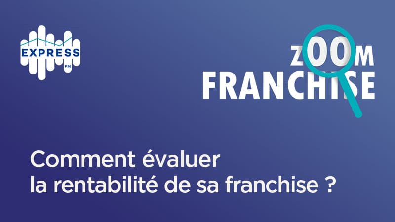 Comment évaluer la rentabilité de sa franchise ?