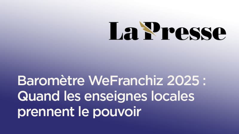 Baromètre WeFranchiz 2025 : Quand les enseignes